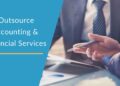 Benefits of outsourcing finance services for SMEs: Maximizing Efficiency and Savings