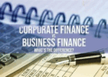 Difference between corporate finance and business finance