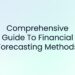 Comprehensive Guide To Financial Forecasting Methods