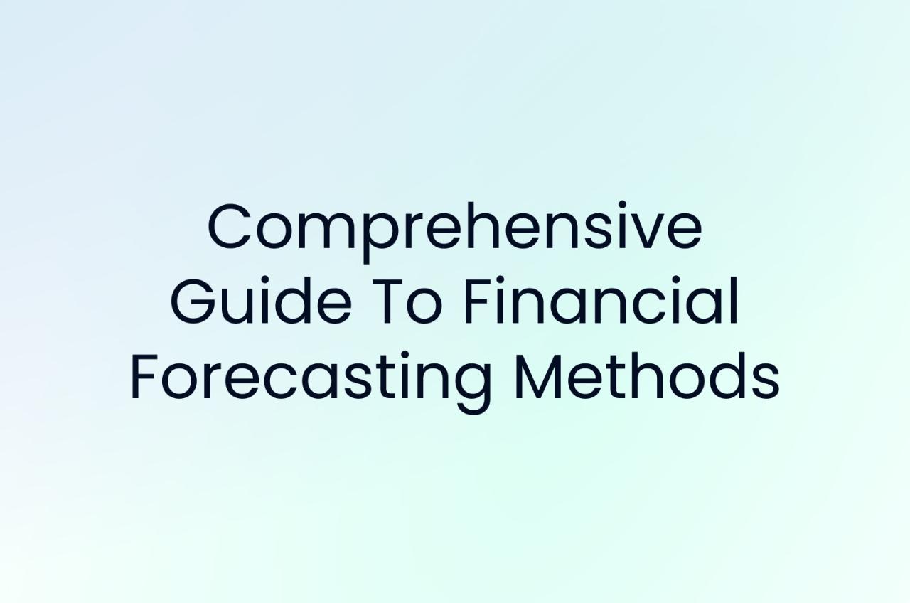 Comprehensive Guide To Financial Forecasting Methods