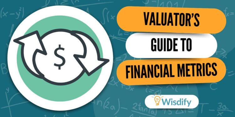 The Financial Metrics Every Business Valuator Should Know | Wisdify