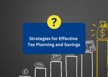 Strategies for Effective Tax Planning and Savings