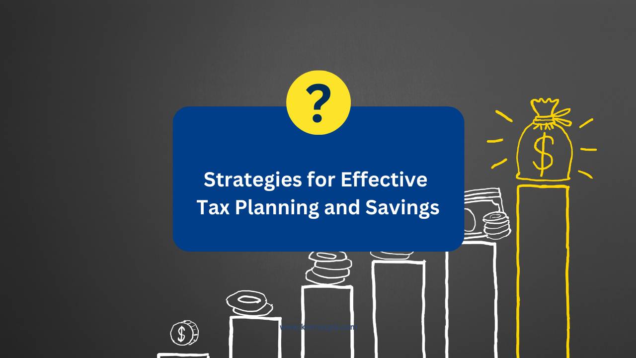 Strategies for Effective Tax Planning and Savings