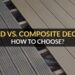 Wood vs Composite Decking : Which one To Choose?